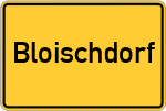 Place name sign Bloischdorf