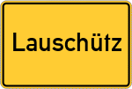 Place name sign Lauschütz