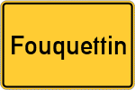 Place name sign Fouquettin