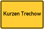 Place name sign Kurzen Trechow