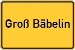 Place name sign Groß Bäbelin