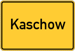 Place name sign Kaschow