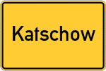 Place name sign Katschow