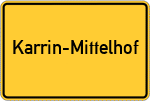 Place name sign Karrin-Mittelhof