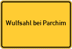 Place name sign Wulfsahl bei Parchim