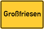 Place name sign Großfriesen
