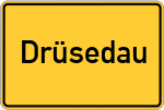 Place name sign Drüsedau