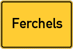 Place name sign Ferchels