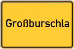 Place name sign Großburschla, Thüringen