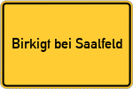 Place name sign Birkigt bei Saalfeld, Saale