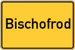 Place name sign Bischofrod