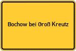 Place name sign Bochow bei Groß Kreutz