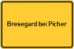 Place name sign Bresegard bei Picher