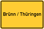 Place name sign Brünn / Thüringen