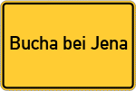 Place name sign Bucha bei Jena