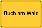 Place name sign Buch am Wald