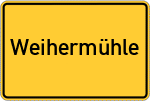 Place name sign Weihermühle