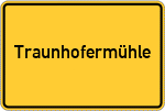 Place name sign Traunhofermühle