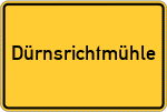 Place name sign Dürnsrichtmühle