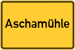Place name sign Aschamühle