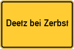 Place name sign Deetz bei Zerbst
