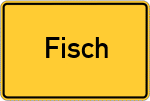 Place name sign Fisch