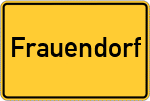 Place name sign Frauendorf, Oberlausitz