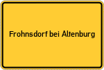 Place name sign Frohnsdorf bei Altenburg