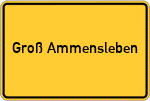 Place name sign Groß Ammensleben