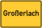 Place name sign Großerlach