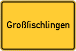 Place name sign Großfischlingen