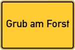 Place name sign Grub am Forst