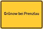 Place name sign Grünow bei Prenzlau
