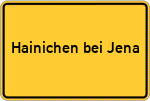 Place name sign Hainichen bei Jena