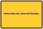 Place name sign Hedersleben bei Lutherstadt Eisleben