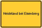 Place name sign Heideland bei Eisenberg