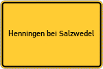 Place name sign Henningen bei Salzwedel