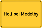 Place name sign Holt bei Medelby