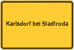 Place name sign Karlsdorf bei Stadtroda