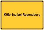 Place name sign Köfering bei Regensburg