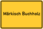 Place name sign Märkisch Buchholz