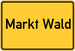 Place name sign Markt Wald