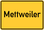 Place name sign Mettweiler