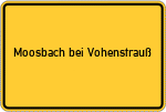 Place name sign Moosbach bei Vohenstrauß