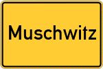 Place name sign Muschwitz