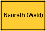 Place name sign Naurath (Wald)