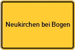 Place name sign Neukirchen bei Bogen, Niederbayern