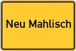 Place name sign Neu Mahlisch