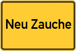 Place name sign Neu Zauche
