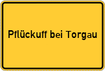 Place name sign Pflückuff bei Torgau